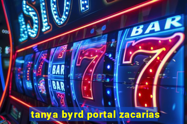 tanya byrd portal zacarias